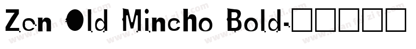 Zen Old Mincho Bold字体转换